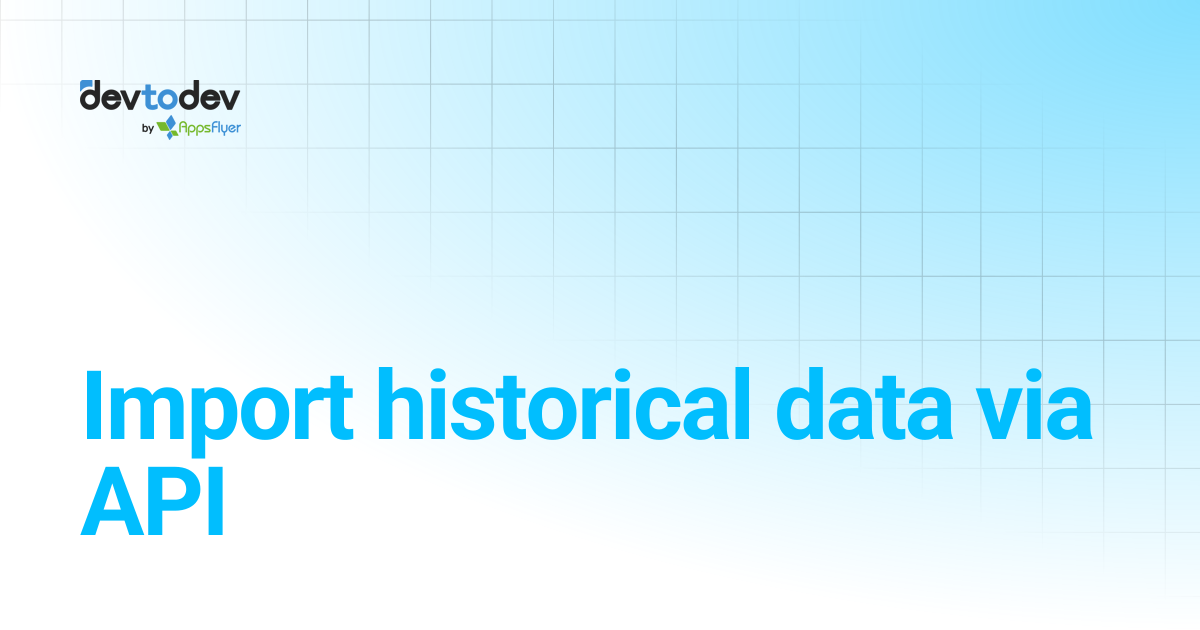 Import historical data via API | Documentation | devtodev