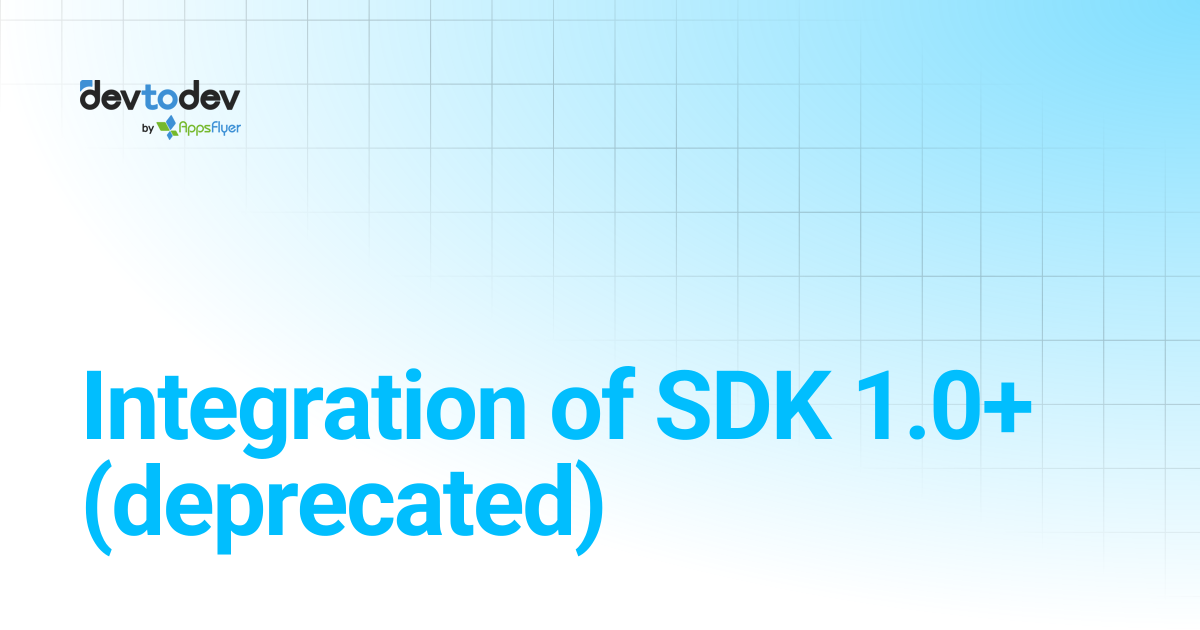 Integration of SDK 1.0+ (deprecated) | Documentation | devtodev