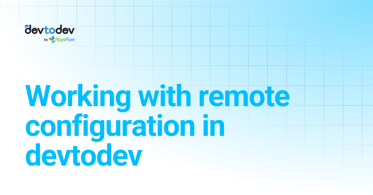 Working with remote configuration in devtodev | Documentation | devtodev