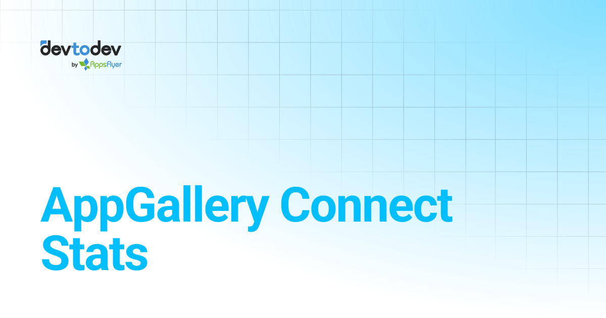 AppGallery Connect Stats | Documentation | devtodev